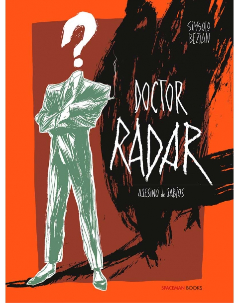 DOCTOR RADAR. ASESINO DE SABIOS -SPACEMA