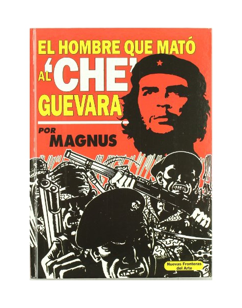 EL HOMBRE QUE MATO AL CHE GUEVARA