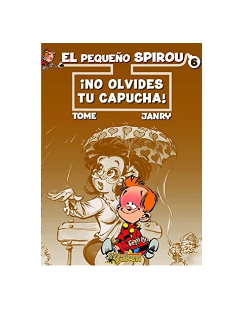 EL PEQUEÑO SPIROU 6 NO OLVIDES TU CAPUCH