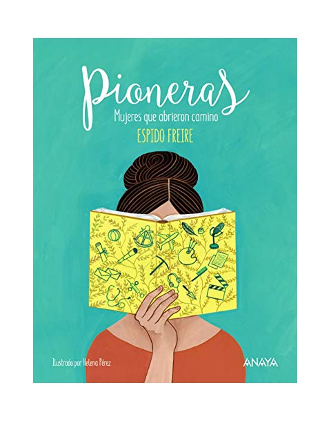 PIONERAS. MUJERES QUE ABRIERON CAMINO. -ANAYA-