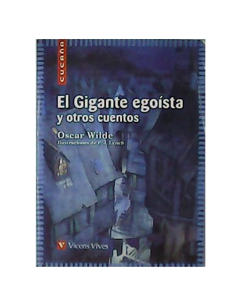 EL GIGANTE EGOISTA Y OTROS. CUCAÑA COLECCION Nº 1. -VICENS VIVES