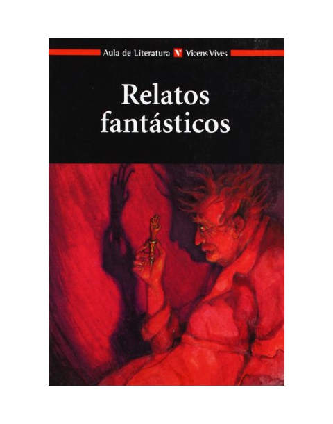 RELATOS FANTASTICOS. AULA DE LITERATURA Nº 12. -VICENS VIVES-