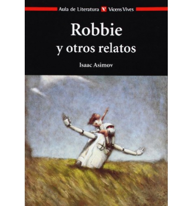 ROBBIE Y OTROS RELATOS -VICENS VIVES- AULA DE LITERATURA COLECCION Nº 19.