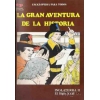 LA GRAN AVENTURA DE LA HISTORIA. ENCICLOPEDIA PARA TODOS DE 1979 TP EDICIONES CULTURALES. COLECCION DE 52 NUMEROS