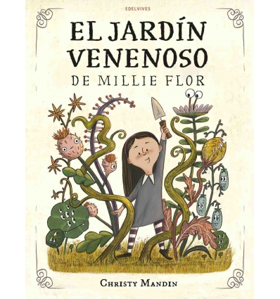 EL JARDIN VENENOSO DE MILLIE FLOR -EDELVIVES-