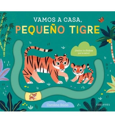 VAMOS A CASA PEQUEÑO TIGRE -EDELVIVES-