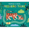 VAMOS A CASA PEQUEÑO TIGRE -EDELVIVES-