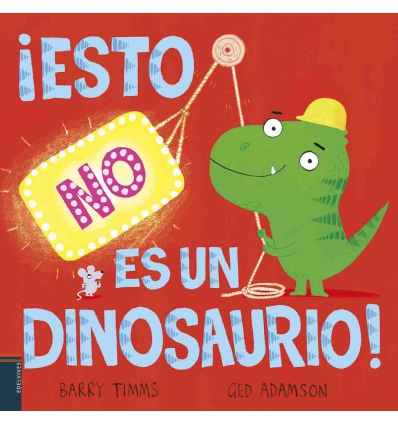 ESTO NO ES UN DINOSAURIO -EDELVIVES-