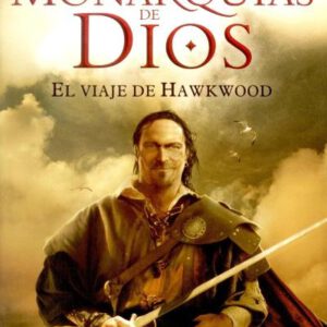 LAS MONARQUIAS DE DIOS: EL VIAJE DE HAWKWOO. ALAMUT.