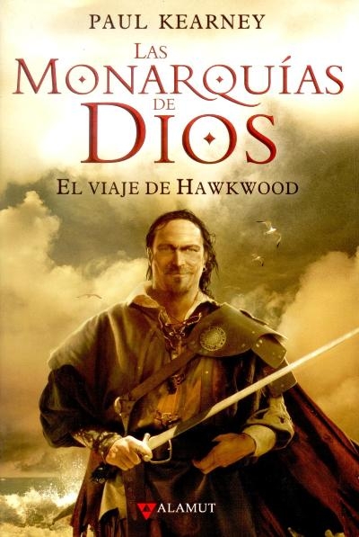 LAS MONARQUIAS DE DIOS: EL VIAJE DE HAWKWOO. ALAMUT.