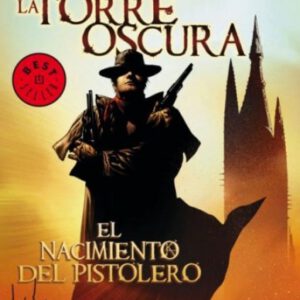 LA TORRE OSCURA EL NACIMIENTO PISTOLERO