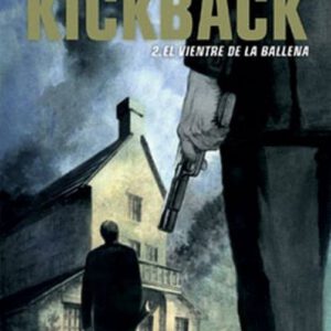 KICKBACK 2 EL VIENTRE DE LA BALLENA