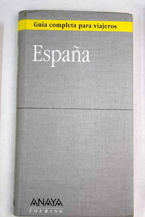GUIA COMPLETA PARA VIAJEROS ESPAÑA. ANAYA TOURING.