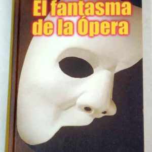EL FANTASMA DE LA OPERA -RBA-