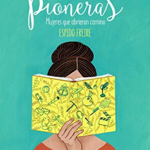 PIONERAS. MUJERES QUE ABRIERON CAMINO. -ANAYA-