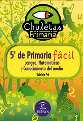 LENGUA, MATEMATICAS Y CONOCIMIENTO DEL MEDIO DE 5º DE PRIMARIA FACIL. COLECCION CHULETAS. ESPASA.