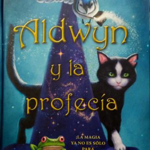 ALDWYN Y LA PROFECIA. LA MAGIA YA NO ES SOLO PARA LOS MAGOS. -CIRCULO-
