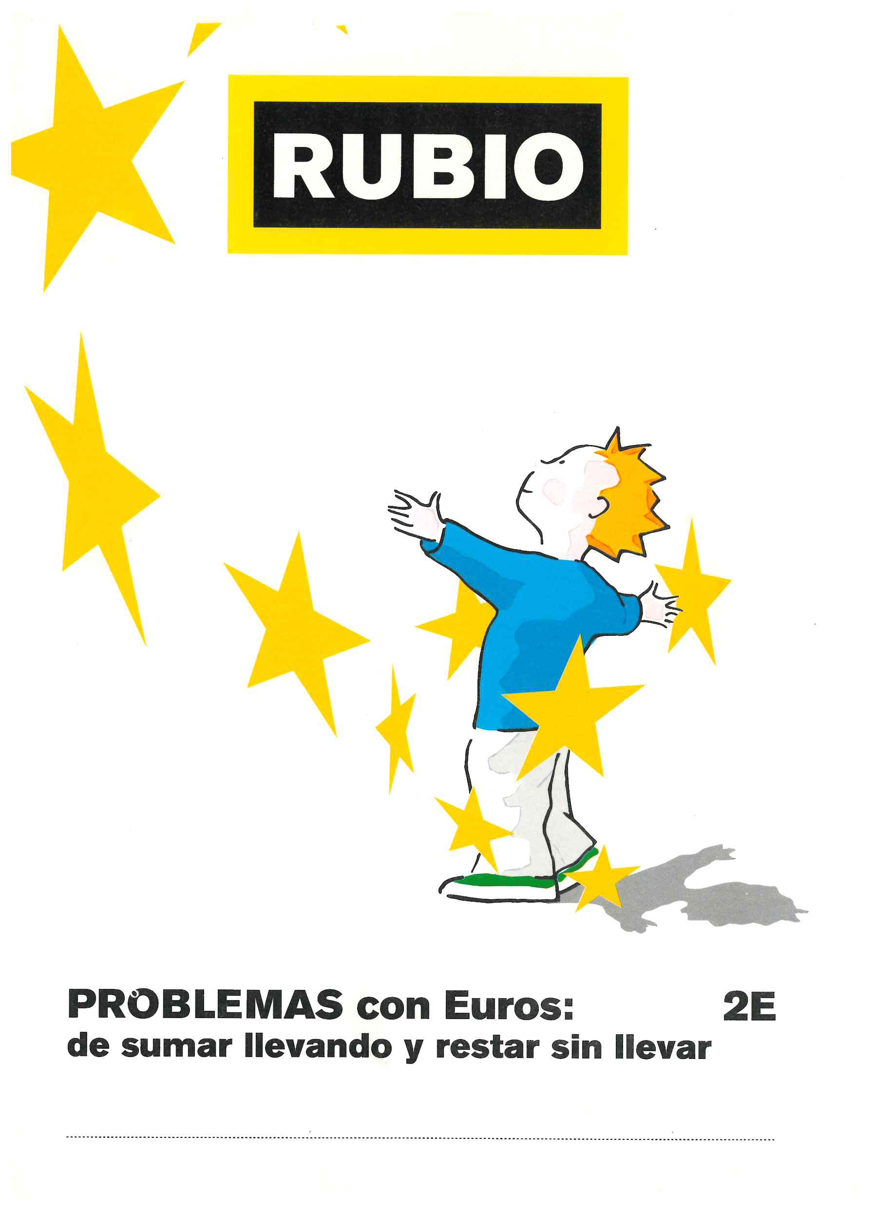 CUADERNO DE PROBLEMAS 2E PROBLEMAS CON EUROS DE SUMAR LLEVANDO Y RESTAR SIN LLEVAR DE RUBIO