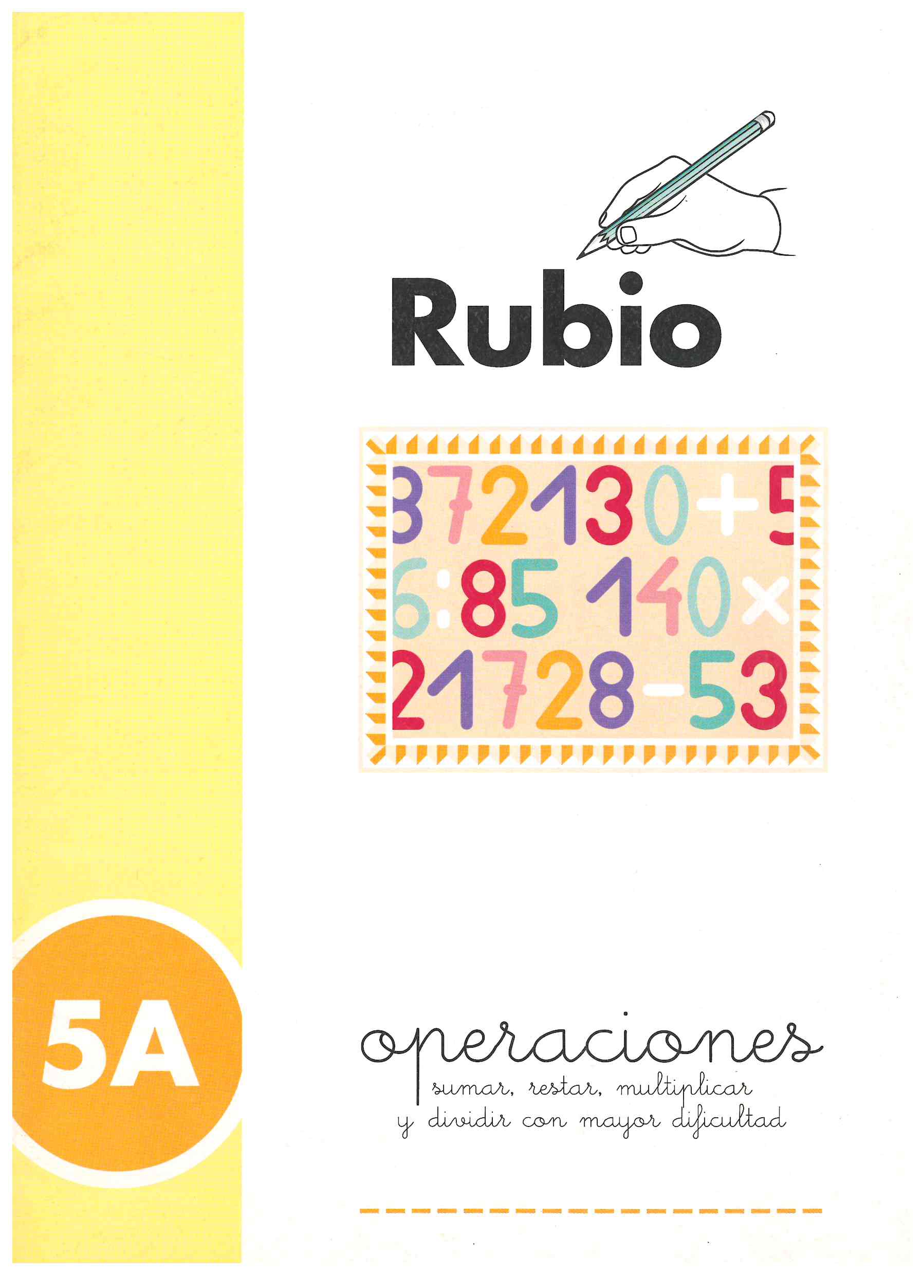 CUADERNO DE PROBLEMAS 5A OPERACIONES SUMAR, RESTAR, MULTIPLICAR Y DIVIDIR CON MAYOR DIFICULTAD DE RUBIO
