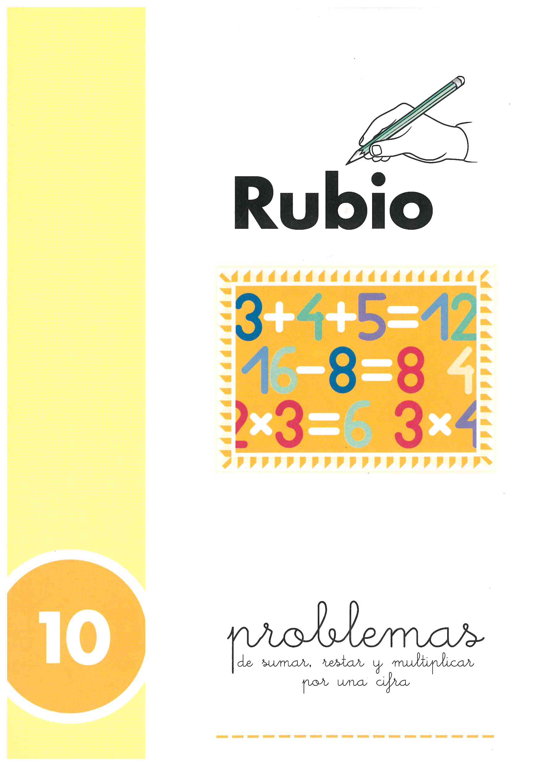 CUADERNO DE PROBLEMAS 10 PROBLEMAS DE SUMAR, RESTAR Y MULTIPLICAR POR UNA CIFRA DE RUBIO
