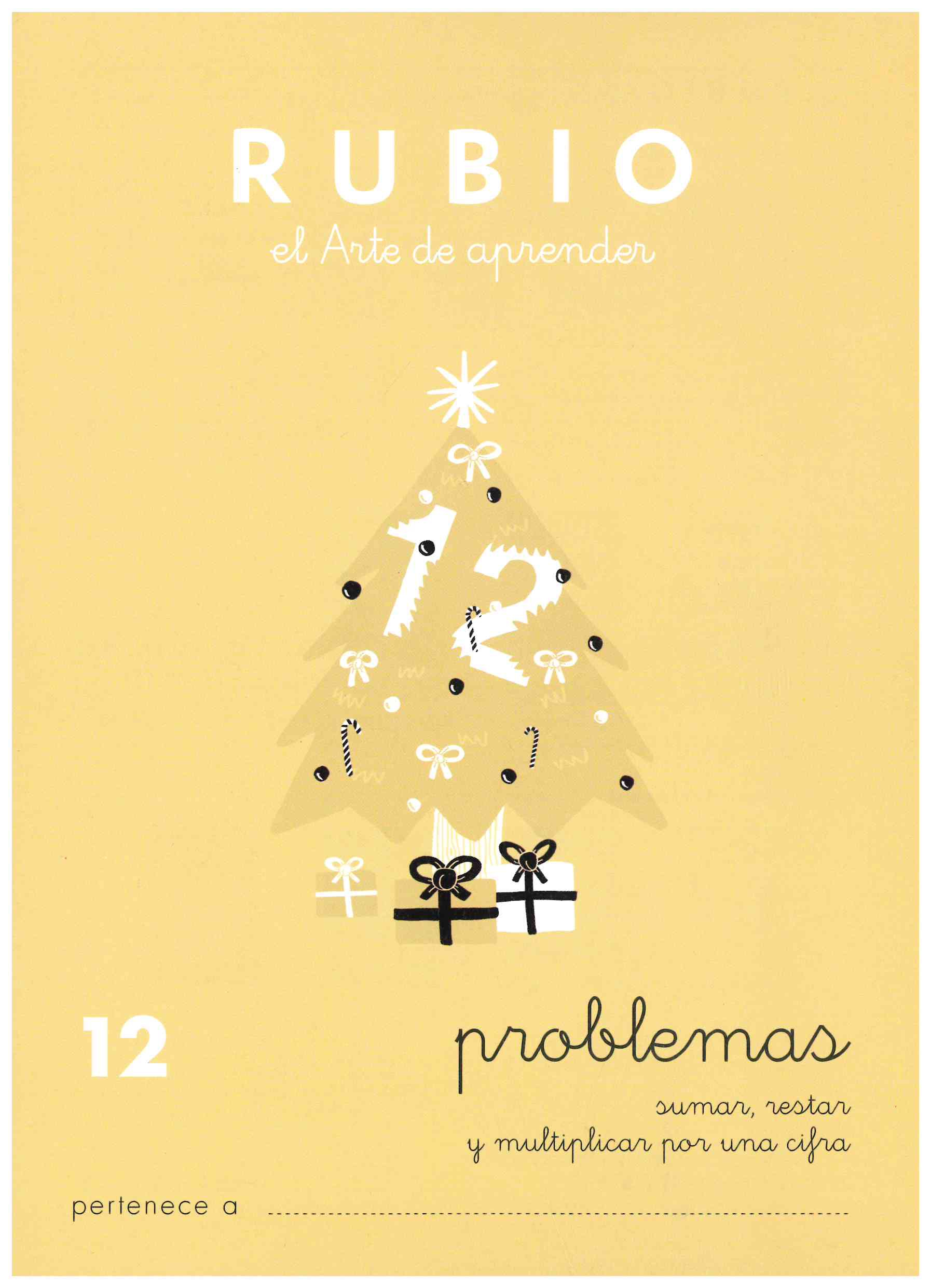 CUADERNO DE PROBLEMAS 12 PROBLEMAS DE SUMAR, RESTAR Y MULTIPLICAR POR UNA CIFRA DE RUBIO